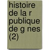Histoire de La R Publique de G Nes (2) door mile Vincens