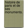 Histoire de Paris et de ses monuments. door Eugène De La Gournerie