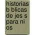 Historias B Blicas De Jes S Para Ni Os