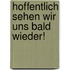 Hoffentlich Sehen Wir Uns Bald Wieder!