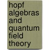 Hopf Algebras and Quantum Field Theory door Ângela Mestre