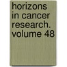 Horizons in Cancer Research. Volume 48 door Hiroto S. Watanabe