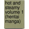 Hot and Steamy Volume 1 (Hentai Manga) by Hiroshi Itaba