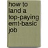 How To Land A Top-paying Emt-basic Job