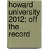 Howard University 2012: Off the Record