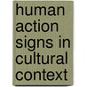 Human Action Signs in Cultural Context door Robert Grover