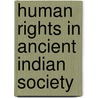 Human Rights in Ancient Indian Society door Prohlad Roy