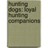 Hunting Dogs: Loyal Hunting Companions