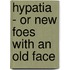 Hypatia - or New Foes with an Old Face