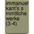 Immanuel Kant's S Mmtliche Werke (3-4)
