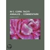 In C. Corn. Taciti Annales Commentarii door Annibale Scotti