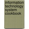 Information Technology System Cookbook by Dr David E. Lady