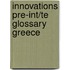 Innovations Pre-Int/Te Glossary Greece
