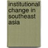 Institutional Change In Southeast Asia