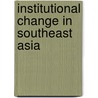 Institutional Change In Southeast Asia door Sjoholm Fredrik