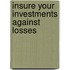 Insure Your Investments Against Losses