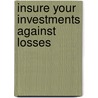 Insure Your Investments Against Losses by Robert Goldin