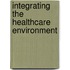 Integrating the Healthcare Environment