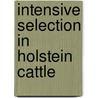 Intensive Selection In Holstein Cattle door Boulbaba Rekik