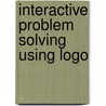 Interactive Problem Solving Using Logo door Heinz-Dieter Bocker