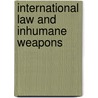 International Law and Inhumane Weapons door Alan Bryden