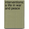 Interventions: A Life in War and Peace by Nader Mousavizadeh