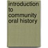 Introduction to Community Oral History