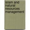 Islam And Natural Resources Management by Realino Nurza