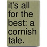 It's all for the Best: a Cornish tale. door William Hughes