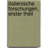 Italienische Forschungen, Erster Theil by Carl Friedrich Von Rumohr