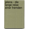 Jelena - Die Lange Reise Einer Fremden door Bruna Albaneze-Sutej