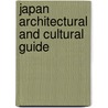 Japan Architectural and Cultural Guide door Botond Borgner