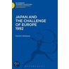Japan and the Challenge of Europe 1992 door Tatsujiro Ishikawa