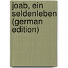 Joab, Ein Seldenleben (German Edition) door Auerbach Elias