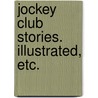 Jockey Club Stories. Illustrated, etc. door Frank Barrett
