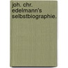 Joh. Chr. Edelmann's Selbstbiographie. door Johann Christian Edelmann