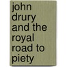 John Drury and the Royal Road to Piety by Thomas H.H. Rae