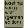 Josefina: Von G. Wolf (German Edition) door Wolf Gerson