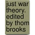 Just War Theory. Edited by Thom Brooks