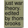 Just War Theory. Edited by Thom Brooks door Thom Brooks
