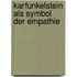 Karfunkelstein als Symbol der Empathie