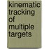 Kinematic Tracking of Multiple Targets