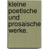 Kleine poetische und prosaische Werke. by Friedrich Gottlieb Klopstock