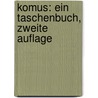 Komus: Ein Taschenbuch, zweite Auflage door Onbekend