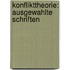 Konflikttheorie: Ausgewahlte Schriften