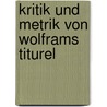 Kritik und metrik von Wolframs Titurel by Pohnert