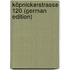 Köpnickerstrasse 120 (German Edition)
