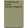 La Historia en Mario Briceño-Iragorry by Laura Margarita Febres De Ayala