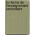 La Rforme De L'Enseignement Secondaire