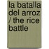 La batalla del arroz / The Rice Battle